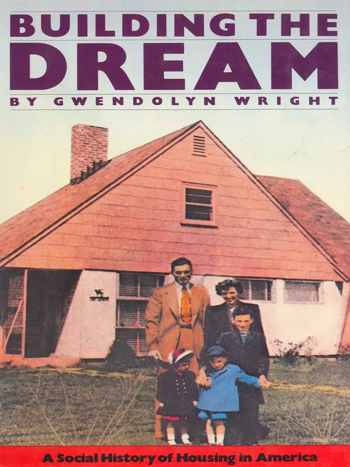 Title details for Building the Dream by Gwendolyn Wright - Available